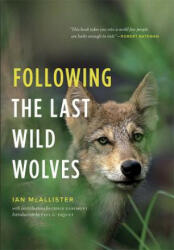 Following the Last Wild Wolves - Ian McAllister (ISBN: 9781553655879)
