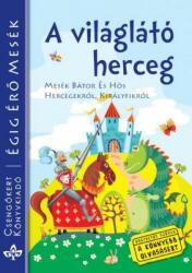 A világlátó herceg - Mesék bátor és hős hercegekről, királyfikról (ISBN: 9786155237010)