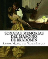 Sonatas, Memorias del Marqués de Bradomín - Ramon Maria Del Valle-Inclan (2014)