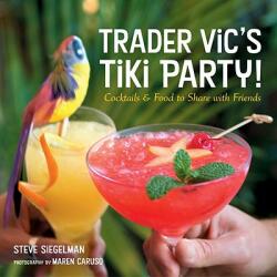 Trader Vic's Tiki Party! - Stephen Siegelman (2005)