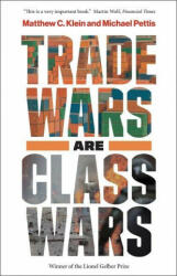 Trade Wars Are Class Wars - Michael Pettis (ISBN: 9780300261448)