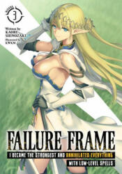 Failure Frame: I Became the Strongest and Annihilated Everything With Low-Level Spells (Light Novel) Vol. 3 - Kwkm (ISBN: 9781648272653)