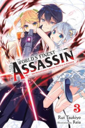 World's Finest Assassin Gets Reincarnated in Another World as an Aristocrat, Vol. 3 LN - Rui Tsukiyo (ISBN: 9781975333355)