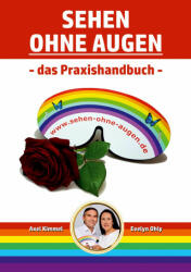 Sehen ohne Augen - das Praxishandbuch - Axel Kimmel (ISBN: 9783752659689)