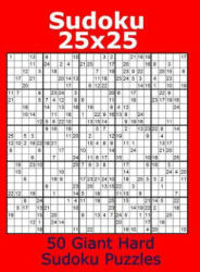 Sudoku 25x25 50 Giant Hard Sudoku Puzzles - Jacob James (ISBN: 9781979585156)