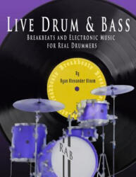 Live Drum & Bass - Ryan Alexander Bloom (ISBN: 9781542858649)
