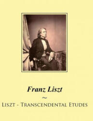 Liszt - Transcendental Etudes - Franz Liszt, Samwise Publishing (ISBN: 9781500483173)