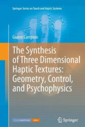 Synthesis of Three Dimensional Haptic Textures: Geometry, Control, and Psychophysics - Gianni Campion (ISBN: 9781447126546)