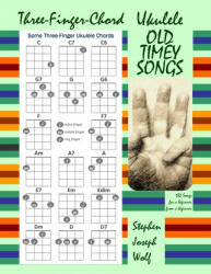 Three-Finger-Chord Ukulele Old Timey Songs (ISBN: 9781937081706)