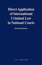 Direct Application of International Criminal Law in National Courts - W. N. Ferdinandusse (ISBN: 9789067042079)