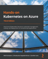 Hands-on Kubernetes on Azure - Shivakumar Gopalakrishnan, Gunther Lenz (ISBN: 9781801079945)