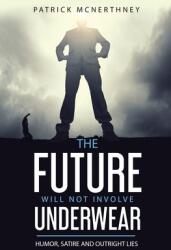 The Future Will Not Involve Underwear (ISBN: 9781737142003)