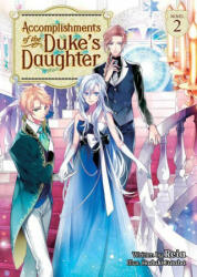 Accomplishments of the Duke's Daughter (Light Novel) Vol. 2 - Hazuki Futaba (ISBN: 9781648274398)