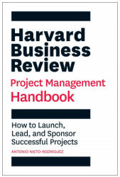Harvard Business Review Project Management Handbook - Antonio Nieto-Rodriguez (ISBN: 9781647821258)
