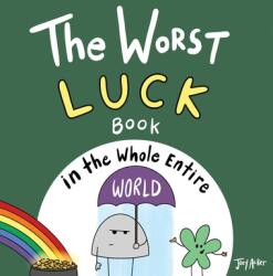 The Worst Luck Book in the Whole Entire World (ISBN: 9781951046262)