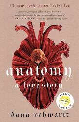 Anatomy: A Love Story - Dana Schwartz (ISBN: 9781250774156)