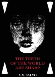 The Teeth Of The World Are Sharp (ISBN: 9780578919102)