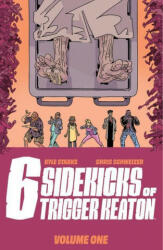 Six Sidekicks of Trigger Keaton, Volume 1 - Kyle Starks (ISBN: 9781534320086)