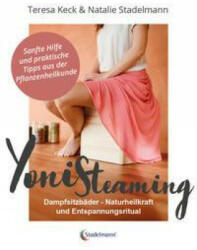 Yoni Steaming - Dampfsitzbäder - Natalie Stadelmann (ISBN: 9783969140031)