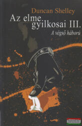 Duncan Shelley - Az elme gyilkosai III. A végső háború (ISBN: 9789638906748)