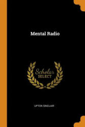 Mental Radio - Upton Sinclair (ISBN: 9780353282902)