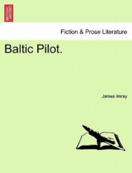 Baltic Pilot. - James Frederick Imray (ISBN: 9781241131173)