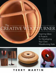 Creative Woodturner - Terry Martin (ISBN: 9781610352185)