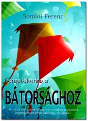 Forgatókönyv a bátorsághoz (ISBN: 9786150063966)