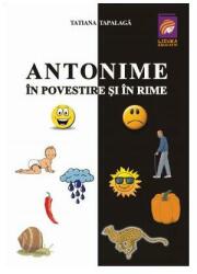 Antonime în povestire și in rime (ISBN: 9786068714769)