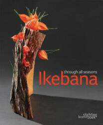 Ikebana Through all Seasons - Mit Brandt (ISBN: 9789058563675)