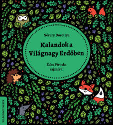 Kalandok a Világnagy Erdőben (ISBN: 9786156326065)