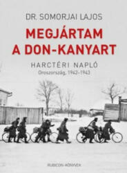 Megjártam a Don-kanyart (ISBN: 9786156280015)