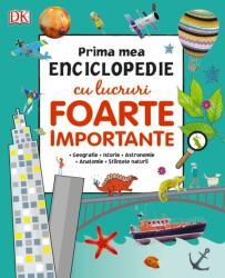 Prima mea enciclopedie cu lucruri foarte importante (ISBN: 9786063316722)