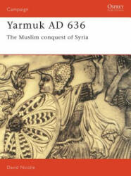 Yarmuk AD 636 - David Nicolle (ISBN: 9781855324145)