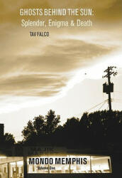Ghosts Behind The Sun - Tav Falco (ISBN: 9781840681819)