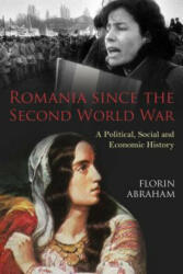 Romania since the Second World War - ABRAHAM FLORIN (ISBN: 9781472534187)
