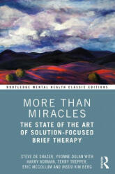 More Than Miracles: The State of the Art of Solution-Focused Brief Therapy (ISBN: 9780367646417)