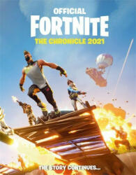 FORTNITE Official: The Chronicle (Annual 2021) - Epic Games (ISBN: 9781472272560)