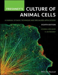Freshney's Culture of Animal Cells - A Manual of Basic Technique and Specialized Applications, 8th Edition - AMANDA CAPES-DAVIS (ISBN: 9781119513018)