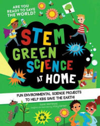 Stem Green Science at Home: Fun Environmental Science Experiments to Help Kids Save the Earth - Vicky Barker (ISBN: 9781631586606)