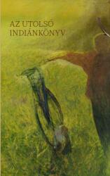 Az utolsó indiánkönyv (ISBN: 9786155517662)