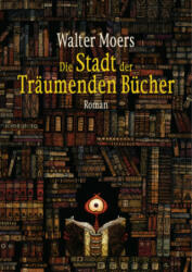Die Stadt der Träumenden Bücher - Walter Moers (ISBN: 9783328601234)