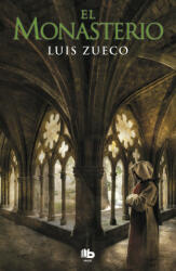 El monasterio - Luis Zueco (ISBN: 9788490708231)