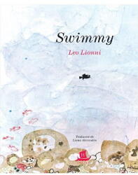 Swimmy - Leo Lionni (ISBN: 9789735071165)