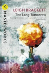 Long Tomorrow - Leigh Brackett (ISBN: 9780575131569)