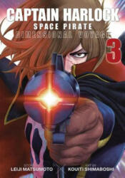 Captain Harlock: Dimensional Voyage Vol. 3 - Leiji Matsumoto, Kouichi Shimahoshi (ISBN: 9781626926943)