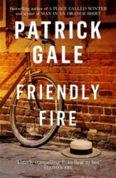 Friendly Fire - Patrick Gale (ISBN: 9781472255488)