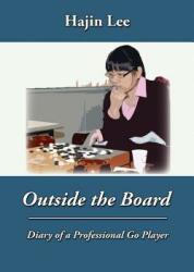 Outside the Board: Diary of a Professional Go Player (ISBN: 9781945025006)