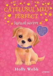 Catelusul meu perfect. Jurnal secret - Holly Webb (ISBN: 9786060735984)
