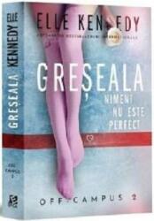 Greseala. Seria Off-Campus, volumul 2 - Elle Kennedy (ISBN: 9786068754888)